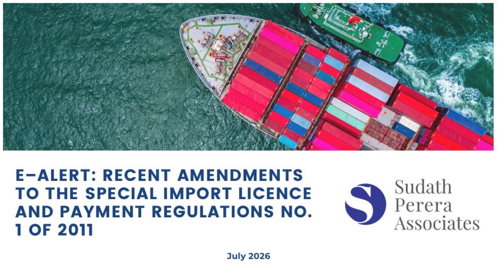 E–ALERT: RECENT AMENDMENTS TO THE SPECIAL IMPORT LICENCE AND PAYMENT REGULATIONS NO. 1 OF 2011